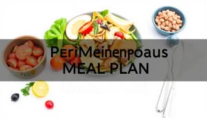 Perimenopause meal plan: 7-day eating plan for energy and appetite control